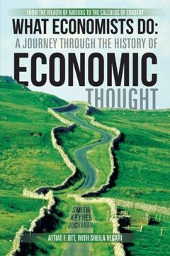 portada What Economists Do: A Journey through the History of Economic Thought: From the Wealth of Nations to the Calculus of Consent