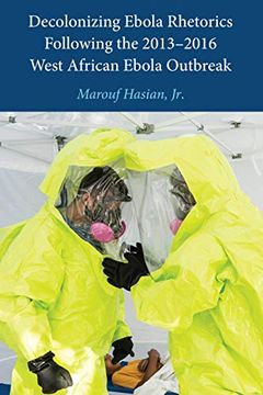 portada Decolonizing Ebola Rhetorics Following the 2013-2016 West African Ebola Outbreak (en Inglés)