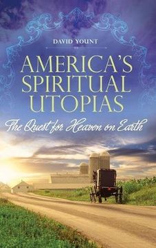 portada America's Spiritual Utopias: The Quest for Heaven on Earth (en Inglés)