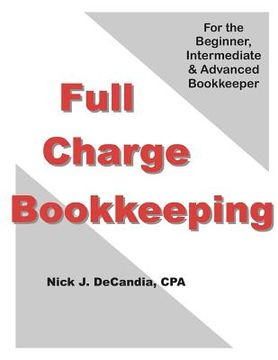 portada full-charge bookkeeping: for the beginner, intermediate & advanced bookkeeper (en Inglés)