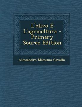 portada L'Olivo E l'Agricoltura - Primary Source Edition (in Italian)