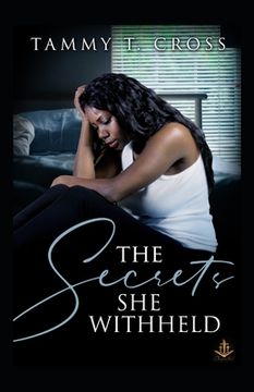 portada The Secrets She Withheld (en Inglés)