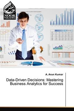 portada Data-Driven Decisions: Mastering Business Analytics for Success (en Inglés)