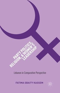 portada Party Politics, Religion, and Women's Leadership: Lebanon in Comparative Perspective