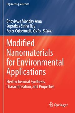 portada Modified Nanomaterials for Environmental Applications: Electrochemical Synthesis, Characterization, and Properties 