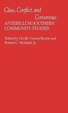 portada Class, Conflict, and Consensus: Antebellum Southern Community Studies (en Inglés)