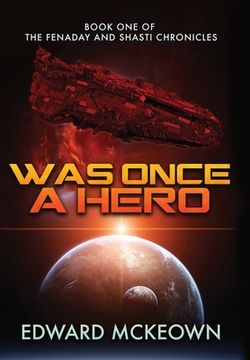 portada Was Once a Hero: Book One of the Fenaday and Shasti Chronicles (en Inglés)