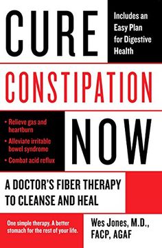 portada Cure Constipation Now: A Doctor's Fiber Therapy to Cleanse and Heal (en Inglés)