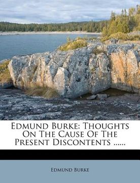 portada edmund burke: thoughts on the cause of the present discontents ...... (en Inglés)