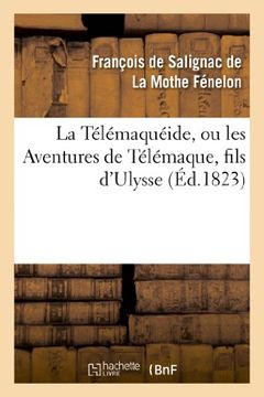 portada La Telemaqueide, Ou Les Aventures de Telemaque, Fils D'Ulysse (Litterature) (French Edition)