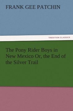 portada The Pony Rider Boys in new Mexico or, the end of the Silver Trail (Tredition Classics) (in English)