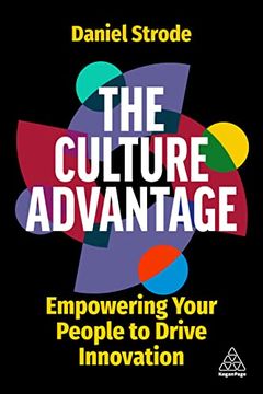 portada The Culture Advantage: Empowering Your People to Drive Innovation (en Inglés)