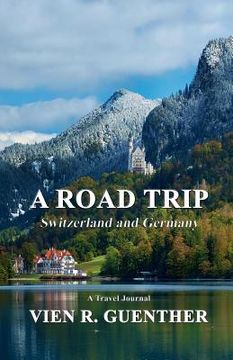 portada A Road Trip: Switzerland and Germany (en Inglés)