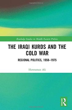 portada The Iraqi Kurds and the Cold War: Regional Politics, 1958–1975 (Routledge Studies in Middle Eastern Politics) (en Inglés)