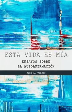 portada Esta vida es mía: Ensayos sobre la autoafirmación