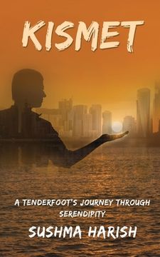portada Kismet: A Tenderfoot's Journey Through Serendipity (en Inglés)