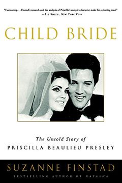 portada Child Bride: The Untold Story of Priscilla Beaulieu Presley (en Inglés)