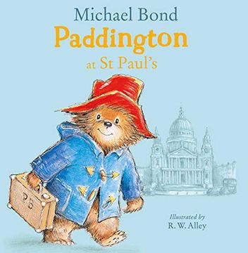 portada Paddington at st Paul’S: A Brilliantly Funny Story for Fans of Paddington Bear! (en Inglés)