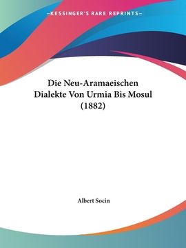 portada Die Neu-Aramaeischen Dialekte Von Urmia Bis Mosul (1882) (en Alemán)