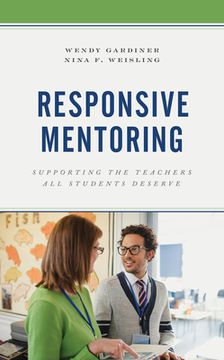 portada Responsive Mentoring: Supporting the Teachers All Students Deserve (en Inglés)