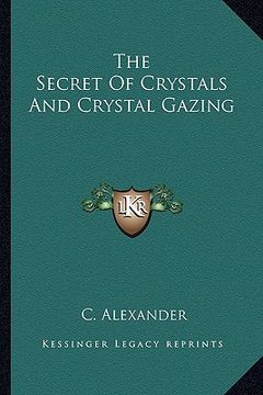 portada the secret of crystals and crystal gazing (en Inglés)
