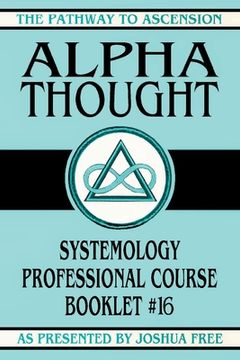portada Alpha Thought: Systemology Professional Course Booklet #16 (en Inglés)