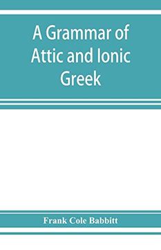 portada A Grammar of Attic and Ionic Greek (en Inglés)