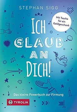 portada Ich Glaub an Dich! Das Kleine Powerbuch zur Firmung (in German)