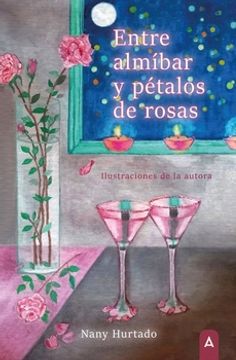 portada Entre Almibar y Petalos de Rosas (in Spanish)