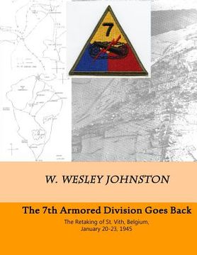 portada The 7th Armored Division Goes Back: The Retaking of St. Vith, Belgium, January 20-23, 1945 (en Inglés)
