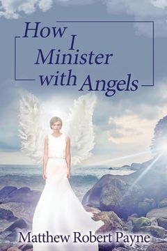 portada How I Minister with Angels: Angels Books series (en Inglés)