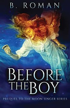 portada Before the Boy: The Prequel to the Moon Singer Trilogy (en Inglés)