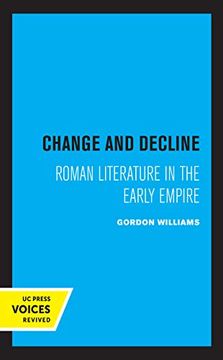 portada Change and Decline: Roman Literature in the Early Empire: 45 (Sather Classical Lectures) (in English)