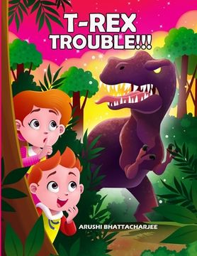 portada T-Rex Trouble!!!: An Adventure in Dinosaur Land (en Inglés)