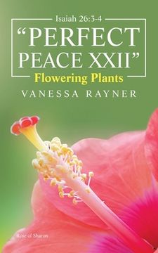 portada Isaiah 26: 3-4 "Perfect Peace Xxii" Flowering Plants (en Inglés)
