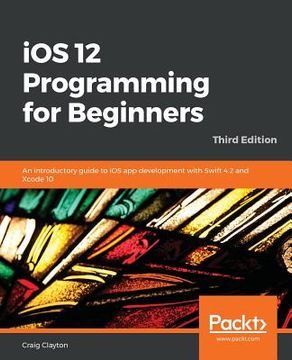 portada iOS 12 Programming for Beginners -Third Edition (en Inglés)