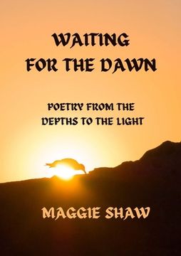 portada Waiting For The Dawn: Poetry from the Depths to the Light (en Inglés)