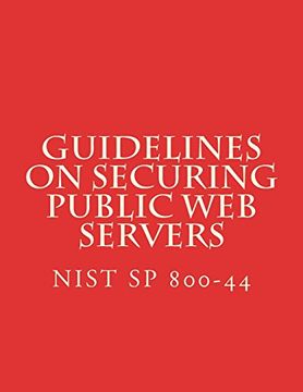 portada Nist sp 800-44 Guidelines on Securing Public web Servers: Nist sp 800-44 Version 2 (en Inglés)