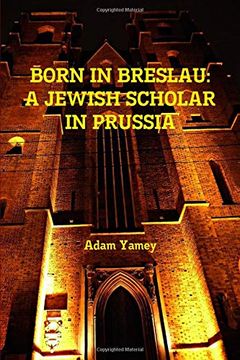 portada Born in Breslau: A Jewish Scholar in Prussia (en Inglés)