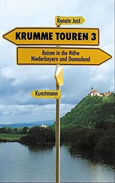 portada Krumme Touren Iii. Reisen in die Nähe: In Niederbayern: Reisen in die Nähe: Niederbayern, Böhmerwald und Donau (in German)