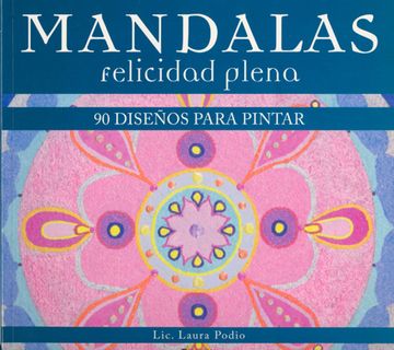 portada Mandalas - Felicidad Plena: 90 Diseños Para Pintar