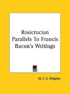 portada rosicrucian parallels to francis bacon's writings (en Inglés)