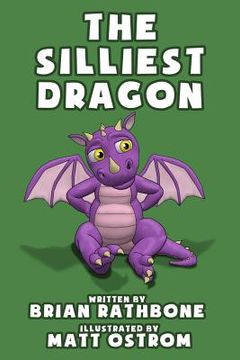 portada The Silliest Dragon: A Dragon Book For Kids (en Inglés)