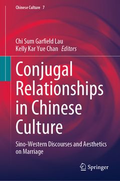 portada Conjugal Relationships in Chinese Culture: Sino-Western Discourses and Aesthetics on Marriage (en Inglés)
