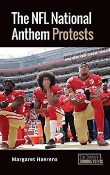 portada The nfl National Anthem Protests (21St-Century Turning Points) (en Inglés)