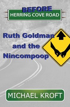 portada Before Herring Cove Road: Ruth Goldman and the Nincompoop (en Inglés)
