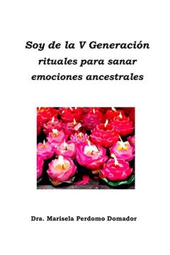 portada Soy de la v Generación. - Rituales Para Sanar Emociones Ancestrales- (in Spanish)