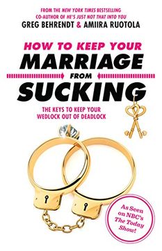 portada How to Keep Your Marriage From Sucking: The Keys to Keep Your Wedlock out of Deadlock (en Inglés)