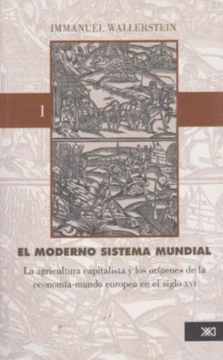 portada El Moderno Sistema Mundial. Volumen 1 de 4. La agricultura capitalista y los origenes de la economia-mundo europea en el siglo XVI.