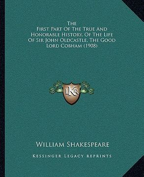portada the first part of the true and honorable history, of the life of sir john oldcastle, the good lord cobham (1908)